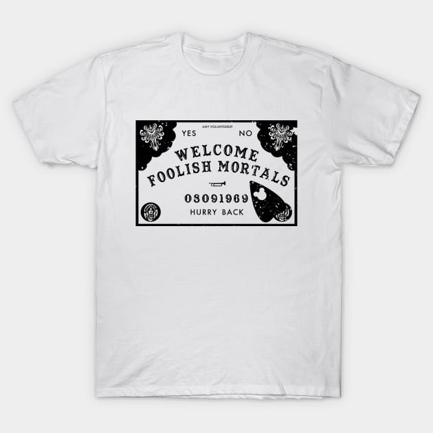 Welcome Foolish Mortals T-Shirt by Orlando Adventure Club
